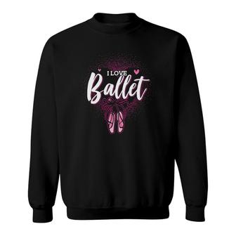 Ballet Dance Dancer Lover Gift Sweatshirt | Mazezy