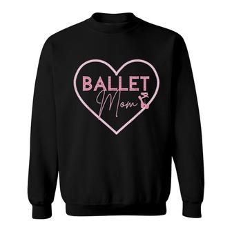 Ballet Mom Dance Mom Sweatshirt | Mazezy