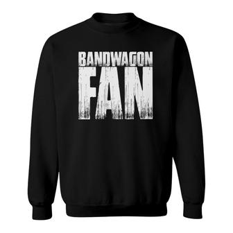 Bandwagon Fan Funny Sports Fan Vintage Meme Sweatshirt | Mazezy