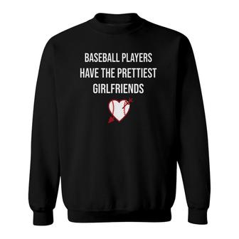Baseball Players Have The Prettiest Girlfriends Ball Lover Sweatshirt | Mazezy