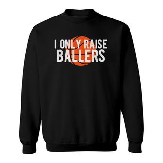Basketball Mom Dad Raise Ballers Quote Bball Sweatshirt | Mazezy