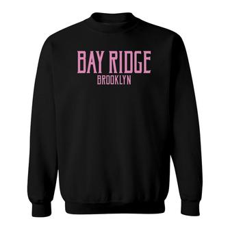 Bay Ridge Brooklyn Ny Vintage Text Pink Print Sweatshirt | Mazezy