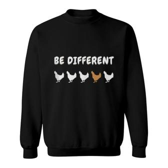 Be Different Chicken Gender Equality Tolerance Human Rights Sweatshirt | Mazezy