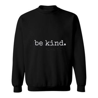 Be Kind Casual Cute Inspirational Sweatshirt | Mazezy DE