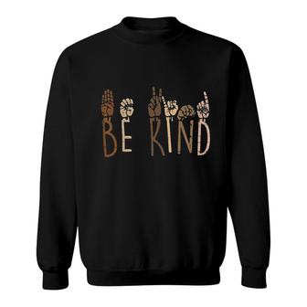 Be Kind Hand Signs Sweatshirt | Mazezy