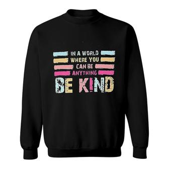 Be Kind Kindness Sweatshirt | Mazezy