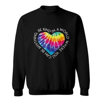 Be Kind Tie Dye Hippie Peace Gift Sweatshirt | Mazezy