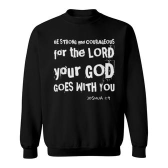 Be Strong Joshua 19 Christian Faith Sweatshirt | Mazezy