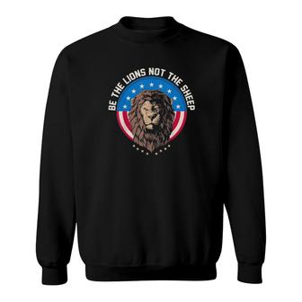 Be The Lion Not The Sheep Patriotic Lion American Patriot 2021 Sweatshirt | Mazezy