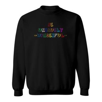 Be Uniquely Wonderful Design Sweatshirt | Mazezy