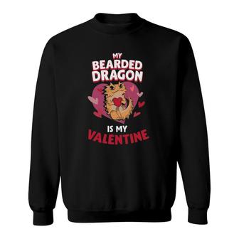 Bearded Dragon Is My Valentine Funny Valentines Day Gifts Sweatshirt | Mazezy