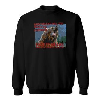 Bears Will Definitely Kill You Funny Sweatshirt | Mazezy