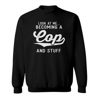 Becoming A Cop Police Academy Graduation Gifts For Him Her Sweatshirt | Mazezy
