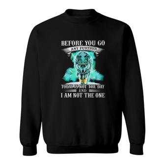 Before You Go Any Further Wolf Sweatshirt | Mazezy