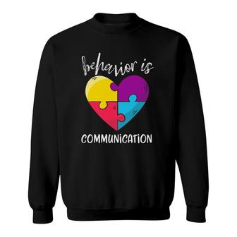 Behavior Is Communication Autism Awareness Sped Teacher Sweatshirt | Mazezy
