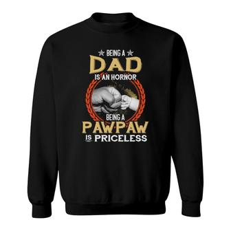 Being A Dad Is An Honor Being A Pawpaw Is Priceless Vintage Sweatshirt | Mazezy UK