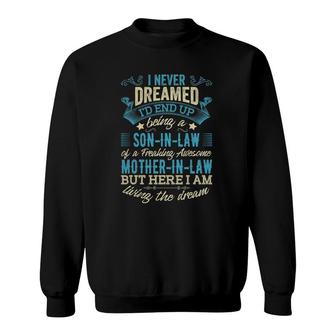 Being A Son-In-Law Of A Freakin' Awesome Mother-In-Law Sweatshirt | Mazezy