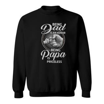 Being Dad In An Honor Being Papa Is Priceless Sweatshirt | Mazezy