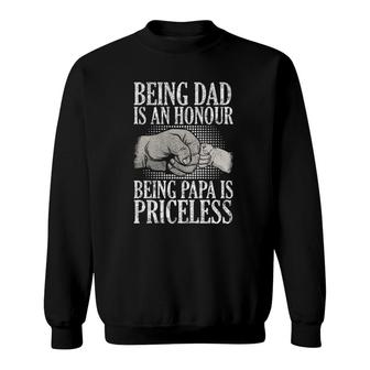 Being Dad Is An Honor Being Papa Is Priceless Father's Day Sweatshirt | Mazezy