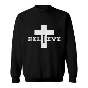 Believe Christian Saying With Cross Sweatshirt | Mazezy