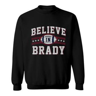 Believe In Brady Ball Football Sweatshirt | Mazezy