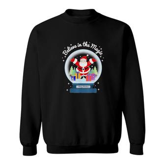 Believe In The Magic Merry Christmas Santa Snow Globe Sweat Sweatshirt | Mazezy