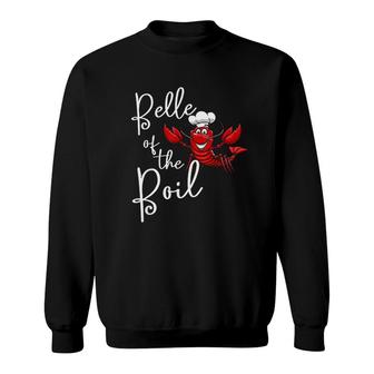Belle Of The Boil Seafood Boil Party Crawfish Lobster Sweatshirt | Mazezy