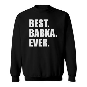 Best Babka Ever Slovak Grandmother Sweatshirt | Mazezy