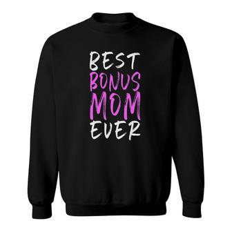 Best Bonus Mom Ever Funny Cool Sweatshirt | Mazezy
