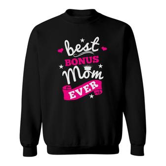Best Bonus Mom Ever Step Mother Second Mom Mothers Day Sweatshirt | Mazezy