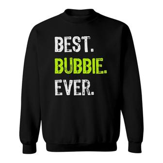 Best Bubbie Ever Grandma Grandmother Sweatshirt | Mazezy