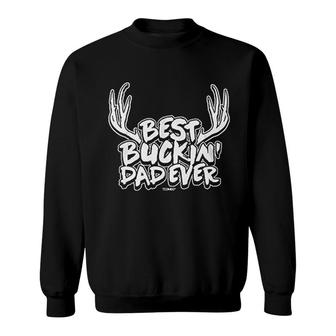 Best Buckin Dad Ever Sweatshirt | Mazezy