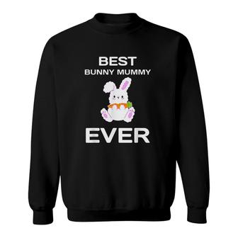 Best Bunny Mummy Ever Cute Bunny Mummy Mothers Day Sweatshirt - Thegiftio UK