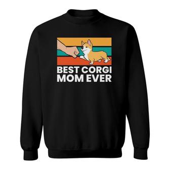 Best Corgi Mom Ever Love Corgi Dogs Cute Corgi Sweatshirt | Mazezy