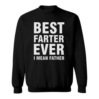 Best Farter Ever I Mean Father Sweatshirt | Mazezy DE
