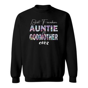 Best Freakin Aunt And Godmother Ever Funny Sweatshirt | Mazezy