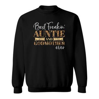 Best Freakin Auntie And Godmother Ever Leopard Print Sweatshirt | Mazezy