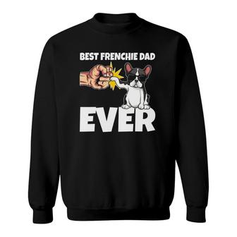 Best Frenchie Dad Ever Funny French Bulldog Dog Gift Sweatshirt | Mazezy CA