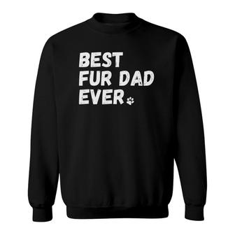Best Fur Dad Ever Dog Or Cat Lover Father's Day Gift Sweatshirt | Mazezy