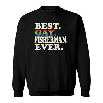 Best Gay Fisherman Ever Gay Gender Equality Funny Fishing Sweatshirt | Mazezy AU