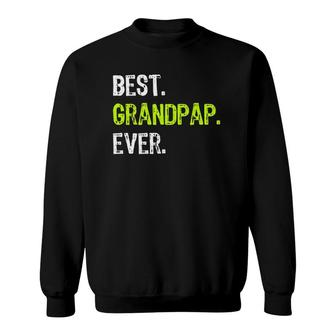 Best Grandpap Ever Grandpa Grandfather Sweatshirt | Mazezy