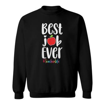 Best Job Ever Teacher Back To School Cute Teaching Gift Sweatshirt | Mazezy