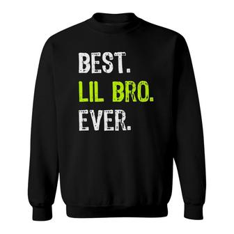 Best Lil Bro Ever Little Brother Sweatshirt | Mazezy