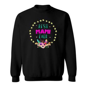 Best Mami Ever For Grandmother Sweatshirt | Mazezy