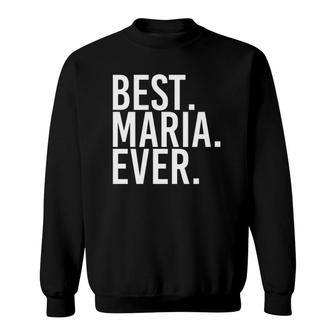 Best Maria Ever Funny Personalized Name Joke Gift Idea Sweatshirt | Mazezy