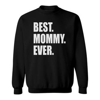 Best Mommy Ever Wife And Mom For Mother Day Sweatshirt | Mazezy