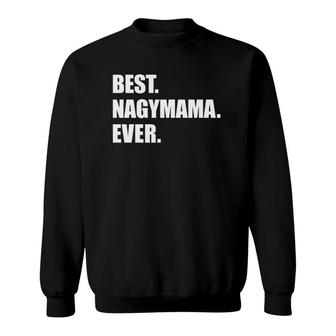 Best Nagymama Ever Hungarian Grandma Sweatshirt | Mazezy