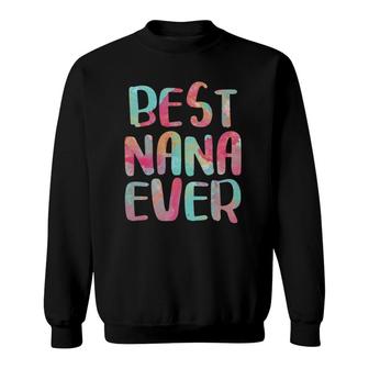 Best Nana Ever Funny Mother's Day Gif Sweatshirt