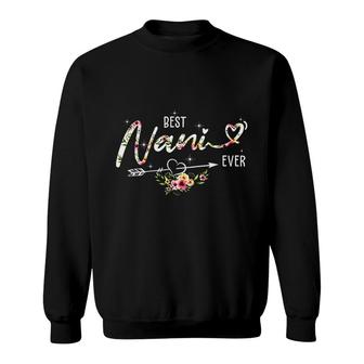 Best Nani Ever Cute Flowers Gifts For Mom Mothers Day Sweatshirt - Thegiftio UK