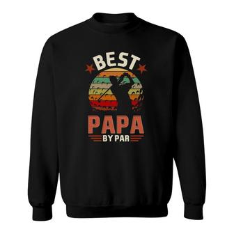 Best Papa By Par Golfing Funny Golf Golfer Sweatshirt | Mazezy